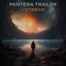 PANTERA TRAILER - ASTEROID ()