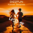 DizzFun & Захарова Ксения - Let\'s go ()