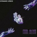 Dynamic Lyricz - Feel Alive (Original Mix)