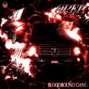 BLOODBOUND GANG & RXMALIAN - GOT THAT ()