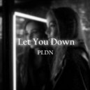 PLDN - Let You Down ()