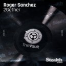 Roger Sanchez - 2Gether (Vanshock & Andrea Bertolini Remix Edit)