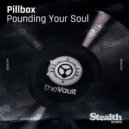 Pillbox - Pounding Your Soul