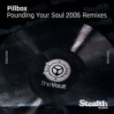 Pillbox - Pounding Your Soul (Rob Mirage 2006 Remix)