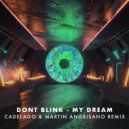 DONT BLINK - MY DREAM