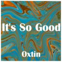 Oxtin - It\'s so good ()