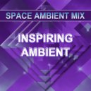 Space Ambient Mix - Inspiring Ambient ()
