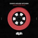 Dion\'s House Kitchen - Inner Feelings (Original Mix)