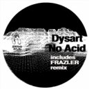 Dysart - No Acid (Frazi.er Remix)