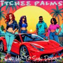Itchee Palms - Sun Up To Sun Down