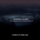 Church of Dying Sun - The Rustle of Leaves Whispers Secrets of What Lies Beyond ()
