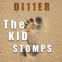 DI11ER - The kid stomps ()