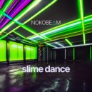 Nokobeam - Slime dance ()