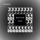 Hiden - Watch You ()