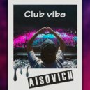 Aisovich - Club vibe ()