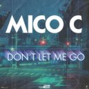 Mico C - Don't Let Me Go