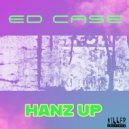 Ed Case - Hanz Up