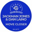 Jackman Jones & Dan Laino - Move Closer