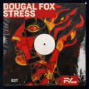 Dougal Fox - Stress (Radio Dub Mix)