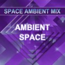 Space Ambient Mix - Ambient Space ()