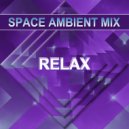 Space Ambient Mix - Relax ()