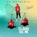 El Patriota - Claro de Mi ()
