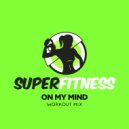SuperFitness - On My Mind