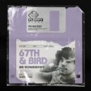 67th & Bird - Be Somebody