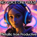 No Voice Only Pulse - Malicious the Oily ()