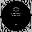 PlayingAlongg - One Night Stand