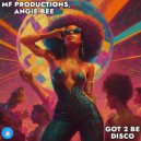 MF Productions, Angie Bee - Got 2 Be Disco