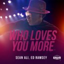 Sean Ali, Ed Ramsey - Who Loves You More