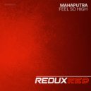 Mahaputra - Feel So High