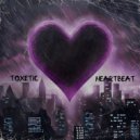 Toxetic - Heartbeat ()