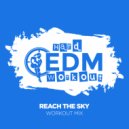 Hard EDM Workout - Reach The Sky