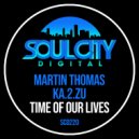 Martin Thomas & Ka.2.zU - Time Of Our Lives (Extended Dub Mix)
