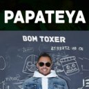 Bom Toxer - Papateya