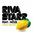Riva Starr, Noze - I Was Drunk