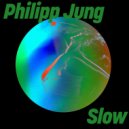 Philipp Jung - Slow (Extended Mix)