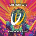 Late Night Cuts - Maroochi's Swing