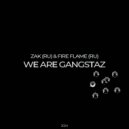 Zak (RU) & Fire Flame (RU) - We Are Gangstaz (Rework 2024)
