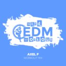 Hard EDM Workout - Axel F