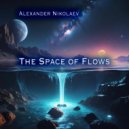 Alexander Nikolaev - The Space of Flows ()