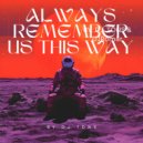 DJ Tons - Always Remember Us This Way ()