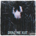 EXECTXR - DRAG ME XUT ()