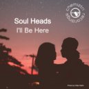 Soul Heads - I\'ll Be Here (B.A.N.G! Remix)