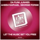 Da Funk Junkies, Akeem Raphael, Georgie Porgie - Let The Music Set You Free (Radio)
