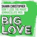 Shawn Christopher - Don\'t Lose The Magic (Emmaculate Extended Club Mix)