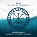 Balad - Life Touches For Eternity (Nursultan Kun Remix)
