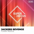 Jackers Revenge - Funny Riddle (Original Mix)